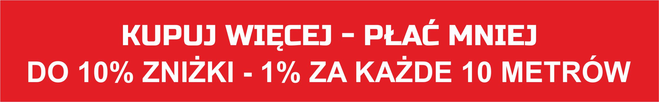 KUPUJ WIĘCEJ - PŁAĆ MNIEJ